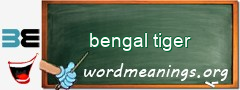 WordMeaning blackboard for bengal tiger